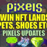 WIN NFT LANDS, PETS, SHOES ETC! PIXELS UPDATE TODAY #pixels