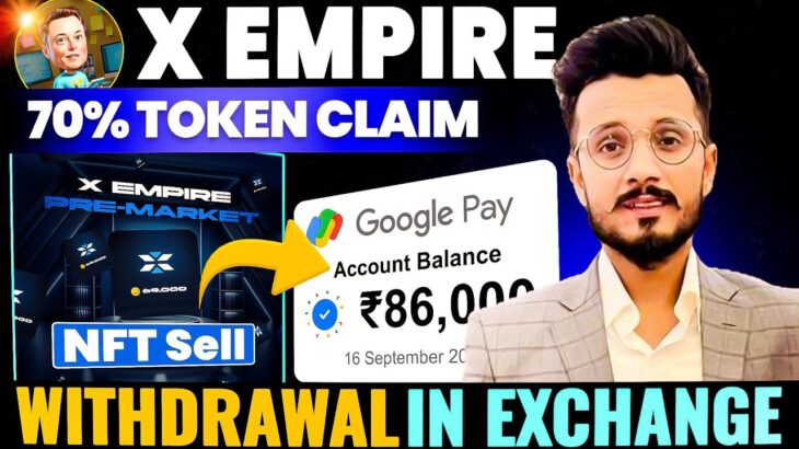 X Empire 70% token Claim || X Empire NFT Profit || X Empire Airdrop Withdrawal || X Empire Launch