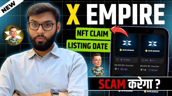 X Empire Airdrop Claim | X Empire listing date | X Empire NFT