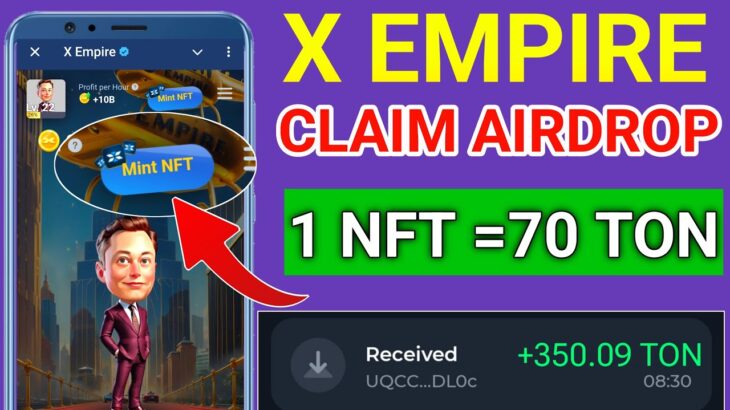 X Empire Airdrop Mint NFT | Sell X Empire Tokens Now | Sell X Empire NFT | X Empire Coin Withdrawal