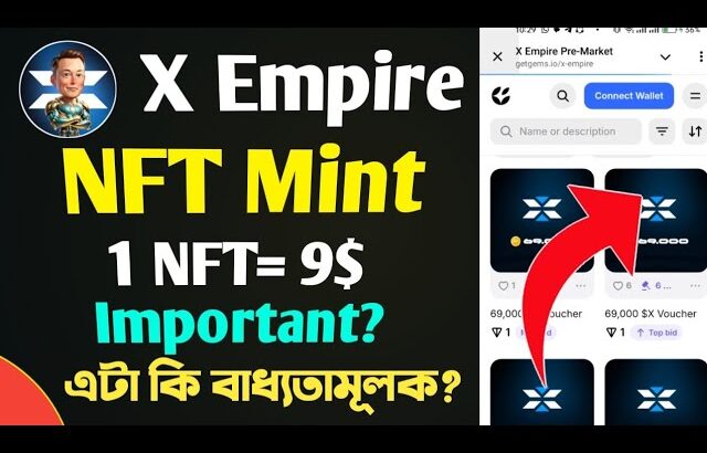 X Empire NFT Mint & Buy Sell✅ X Empire Nft কি বাধ্যতামূলক?