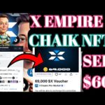 X Empire NFT Mint Chaik। X Empire NFT Price । X Empire Wallet Chaik NFT। X Empire NFT Claim Update।