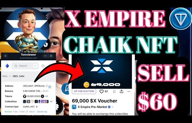 X Empire NFT Mint Chaik। X Empire NFT Price । X Empire Wallet Chaik NFT। X Empire NFT Claim Update।