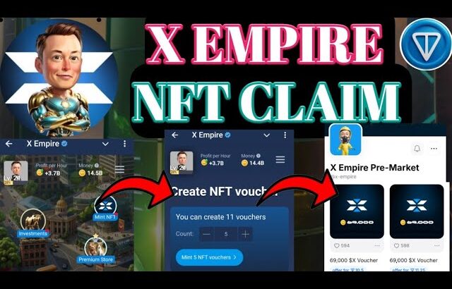 X Empire NFT Mint। X Empire NFT Create ।X Empire NFT Buy And Sell ।X Empire NFT Claim Wallet Update।