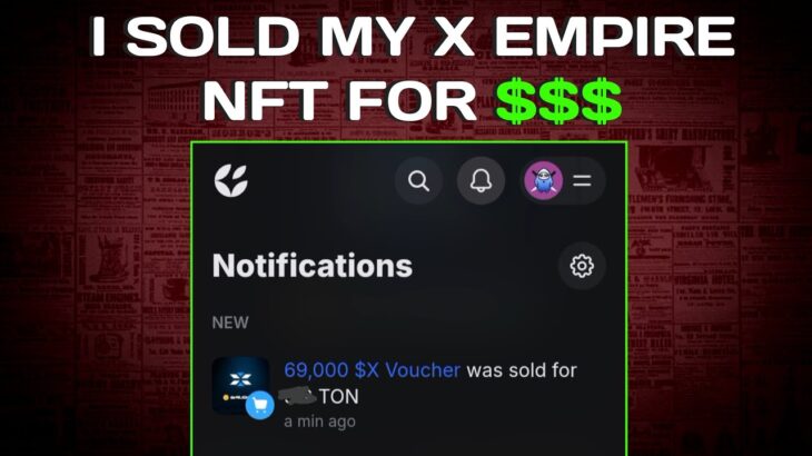 X Empire NFT Sold : How Much I Make Selling My X Empire NFT