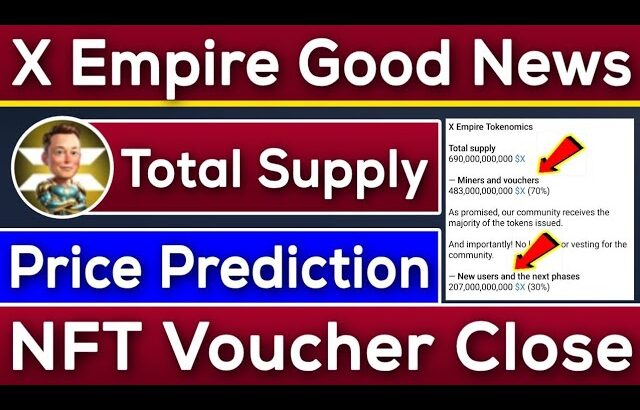 X Empire NFT Voucher Close | X Empire Token Price Prediction | X Empire Total Supply | Rizwan Blouch