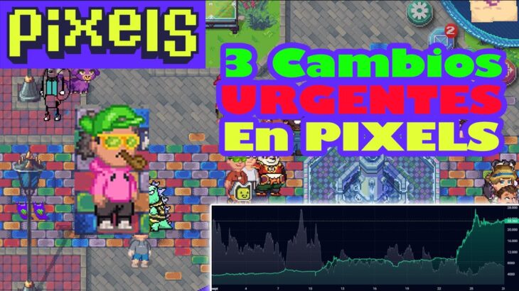 ¡3 CAMBIOS URGENTES 🔥 que PIXELS NFT necesita para SALVAR su ECONOMÍA! 💰📉