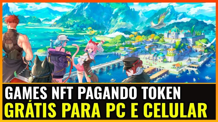 BONS GAMES NFT PAGANDO TOKENS GRÁTIS PARA PC E MOBILE