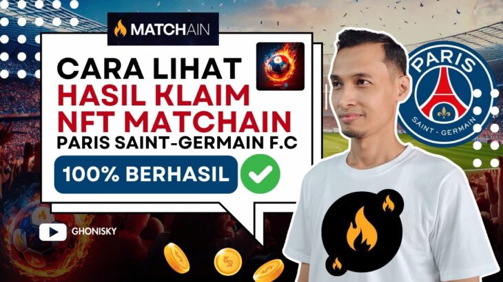 ✅ CARA MENAMPILKAN HASIL KLAIM NFT MATCHAIN PARIS SAINT – GERMAIN F.C.