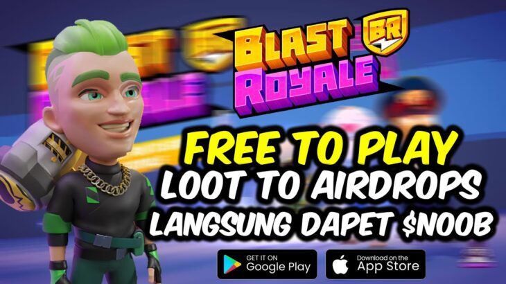 Cara Garap dan Cuan di Loot To Airdrops Game NFT Blast Royale!