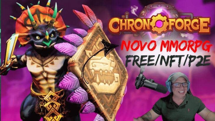 EITA!! TÁ CHEGANDO NOVO MMO RPG FREE NFT E PLAY TO EARN! NA EPIC GAMES – CHRONO FORGE