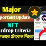 Major Important Update & NFT Airdrop Critetia ✅ কিভাবে টোকেন দিবে?