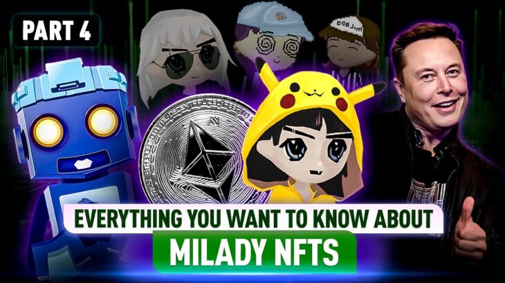 Milady Maker NFTs Explained: Tokyo Art, Meme Culture & Big Sales! Part 4