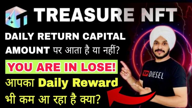 Treasure NFT You Are In Lose! 🚨|| Daily Return Not According to Capital Amount