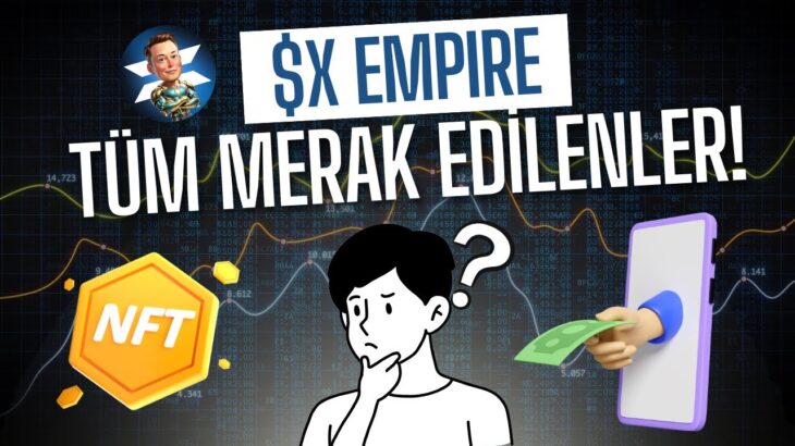 X EMPİRE AİRDROP REHBERİ: X Empire NFT-Claim-Çekim ve Fazlası!