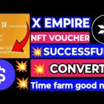 X EMPIRE NFT VOUCHER SUCCESSFUL RECEIVED COIN TIME FARM GOOD NEWS X EMPIRE RECEIVED COIN X EMPIRE