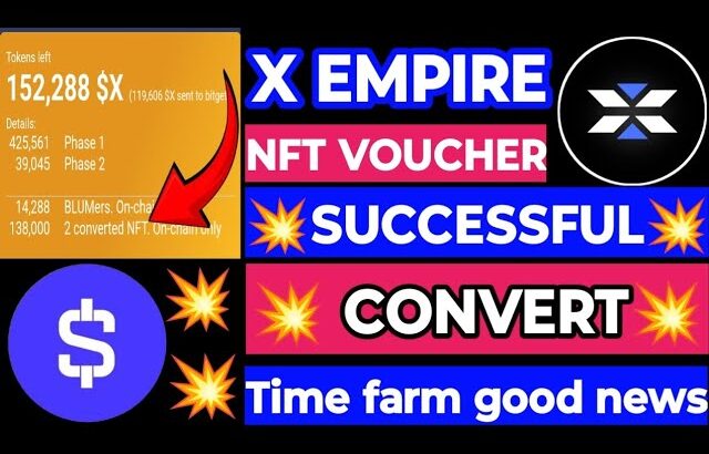 X EMPIRE NFT VOUCHER SUCCESSFUL RECEIVED COIN TIME FARM GOOD NEWS X EMPIRE RECEIVED COIN X EMPIRE