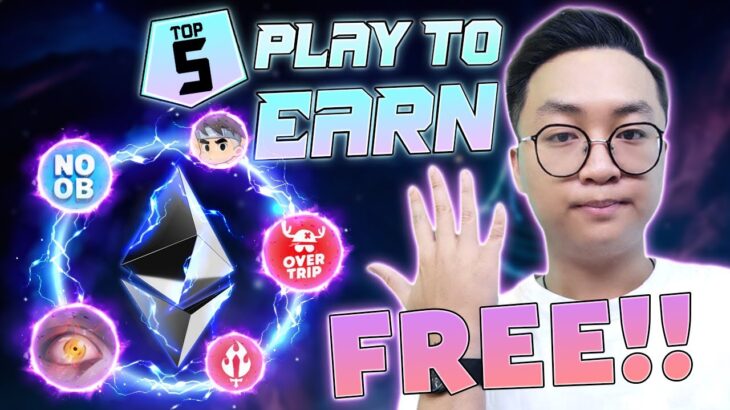 5 NFT Game Play To Earn Kiếm Tiền Miễn Phí Trên Ethererum