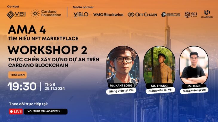 AMA 4 & Workshop #2 : NFT marketplace và kinh nghiệm thực chiến khi build sản phẩm trên Cardano