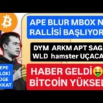 APE BLUR MBOX NFT RALLİSİ BAŞLIYOR🚨DYM ARKM WLD APT SAGA NEAR UÇACAK🚨BİTCOİN BU TARİHTE YÜKSELECEK