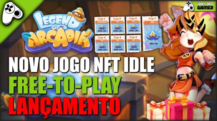 LEGEND OF ARCADIA – NOVO JOGO NFT IDLE E MOBILE GRÁTIS QUE PODE PAGAR MUITO