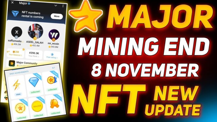 Major Mining End 8 November || Major NFT New Update | Major Listing Date | Major Airdrop