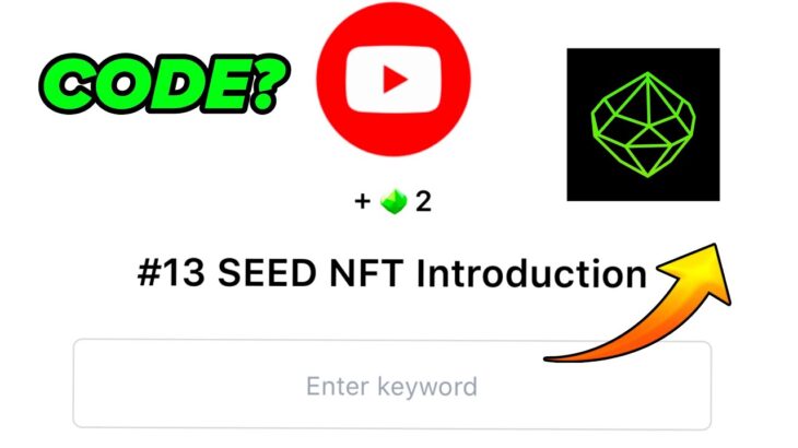 SEED Verify Code | #13 SEED NFT Introduction | SEED’S New Video Code | Seed Code | Seed Video Code