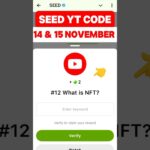 SEED Verify Code | What is NFT ?| SEED’S New Video Code |Seed Code | Seed Video Code