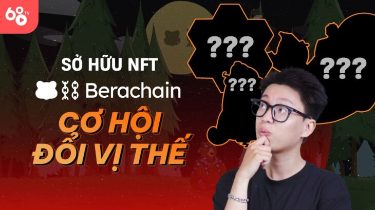 SỞ HỮU NFT BERACHAIN CƠ HỘI ĐỔI VỊ THẾ