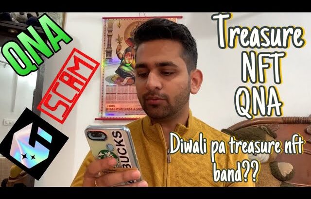 Treasure NFT || QNA video || क्या इस दिवाली होने जा रहा है बंद? || Aware yourself || latest updates