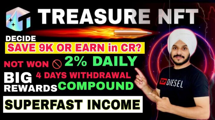 Treasure NFT Super Fast Income || Save 9k or Earn in CR || Clear Your Vision