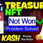 Treasure nft not Won Problem Issue | treasure nft not win solution  | Daily reservation failed 😞