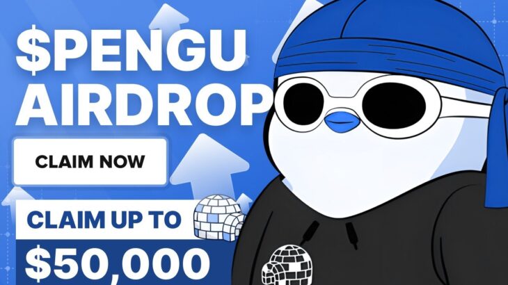 Airdrops : PENGU Pudgy Penguins NFt Airdrop Up to $50,000 $PENGU