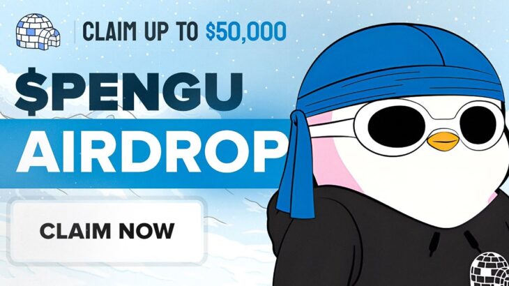 Airdrops :  PENGU Pudgy Penguins NFt Airdrop Up to $50,000 $PENGU