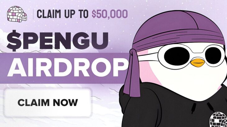 Crypto Airdrops : PENGU Pudgy Penguins NFt Airdrop Up to $50,000 $PENGU