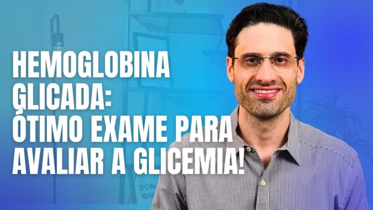 Hemoglobina glicada: Ótimo exame para avaliar a glicemia!☺️