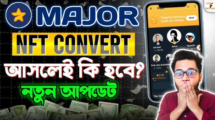 ⭐ Major NFT Convert নতুন আপডেট | Major New Update | Major Nft Collect Date | Major Nft Marketplace