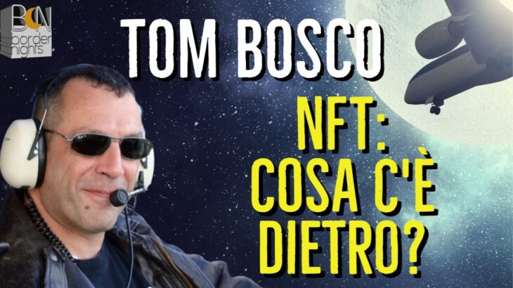 NFT, COSA C’E’ DIETRO? – TOM BOSCO con LUCA BATTISTA