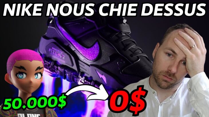 NIKE STOP LES NFT ET NOUS CHIE DESSUS ! – ACTU