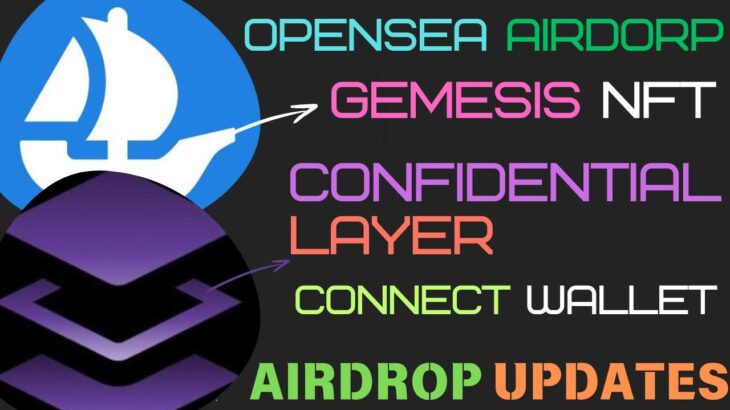 OpenSea Airdrop — Gemesis NFT 🎁| Confidential Layer 💎| Kelpdao 🚀| DuckChain ✅️| Airdrop Updates 🔁|