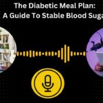 Stabilize Your Blood Sugar: A Diabetic Meal Plan