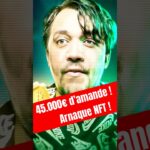 THEKAIRI78 Condamné : 45 000 € d’Amende pour une Arnaque NFT !