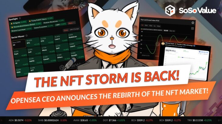 The NFT Storm is Back! OpenSea CEO Announces the Rebirth of the NFT Market! – SoSoValue News