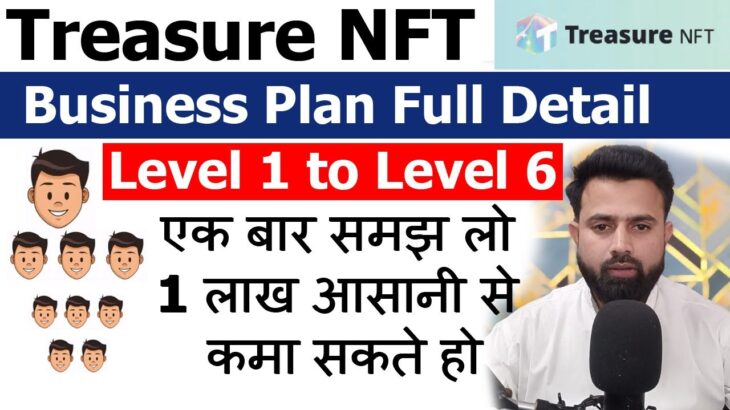 Treasure NFT – Business Plan Full Detail – एक बार समझ लो 1 लाख आसानी से कमा सकते हो