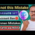 Treasure NFT Do not this Mistake || Save The Condition || Account Ban || ये गलती लोग अक्सर करते हैं