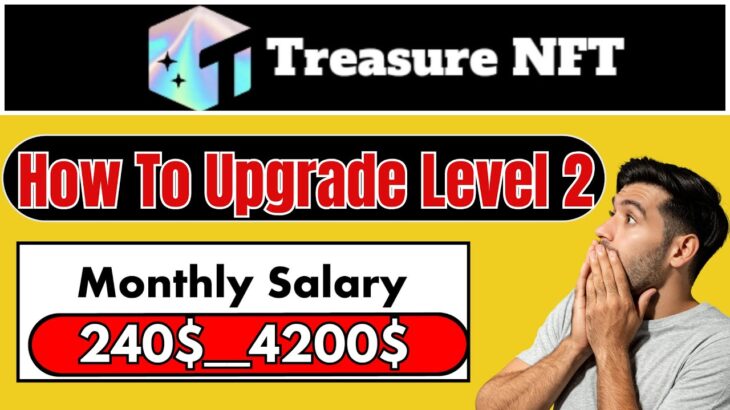 Treasure NFT: How To Upgrade level 2 | Treasure nft monthly salary | Earn With Ali