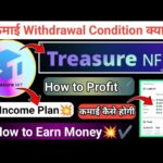 Treasure NFT कमाई कैसे होगी || How to Earn money || Withdrawal कंडीशन || Full Income Plan | Big Plan