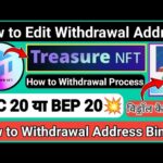 Treasure NFT || How to Withdrawal Process || Edit Withdrawal Address कैसे लगाएं || विड्रॉल कैसे करें