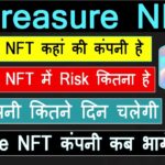 Treasure NFT Risk Kitna He | Treasure NFT Kab Tak Chalne Wala Hai | Kab Tak Bhagega