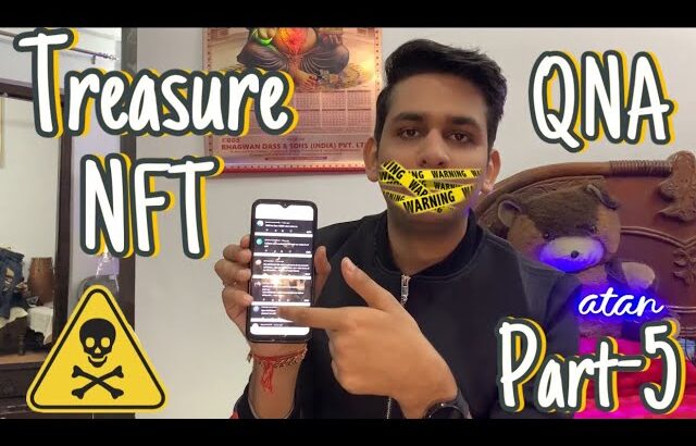 Treasure nft || QNA part-5 || kya treasure nft hona wala ha band is new year pa 😨😨